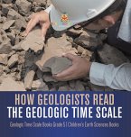 How Geologists Read the Geologic Time Scale   Geologic Time Scale Books Grade 5   Children's Earth Sciences Books