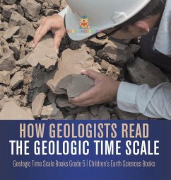 How Geologists Read the Geologic Time Scale   Geologic Time Scale Books Grade 5   Children's Earth Sciences Books - Baby