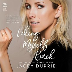 Liking Myself Back: An Influencer's Journey from Self-Doubt to Self-Acceptance - Duprie, Jacey