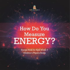 How Do You Measure Energy?   Energy Book for Kids Grade 3   Children's Physics Books - Baby