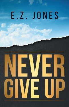 Never Give Up - Jones, E. Z.