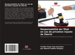 Responsabilité de l'État en cas de privation injuste de liberté - Tete González, Yenifer Paola;Padilla Vásquez, Jair Alberto