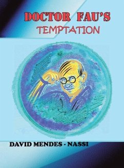 Doctor Fau's Temptation: Diary of the Coronavirus Family Covid-19, Mutations, Variants and Vaccines - Mendes-Nassi, David