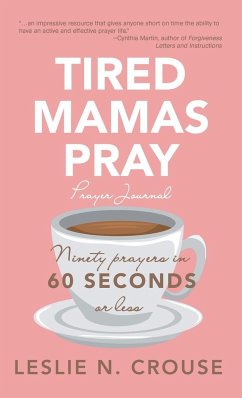 Tired Mamas Pray - Crouse, Leslie N