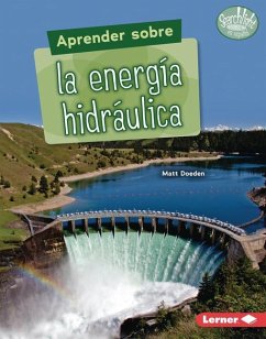 Aprender Sobre La Energía Hidráulica (Finding Out about Hydropower) - Doeden, Matt