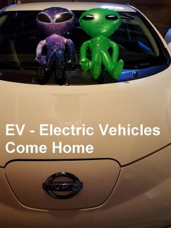 EV - Electric Vehicles Come Home (Select Your Electric Car, #4) (eBook, ePUB) - Stubbart, Dale