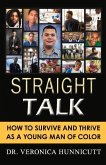 Straight Talk: How to Survive and Thrive as a Young Man of Color
