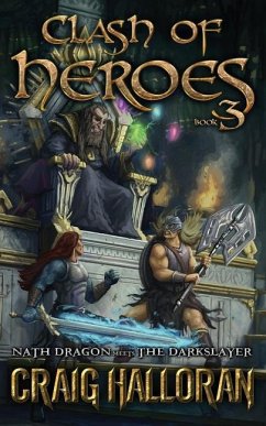 Clash of Heroes: Nath Dragon meets the Darkslayer (Book 3 of 3) - Halloran, Craig