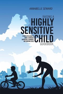 Raising A Highly Sensitive Child Guidebook - Seward, Annabelle