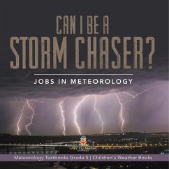 Can I Be a Storm Chaser? Jobs in Meteorology   Meteorology Textbooks Grade 5   Children's Weather Books - Baby