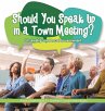 Should You Speak Up in a Town Meeting?... - Bild 1