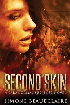 Second Skin: A Paranormal Suspense Novel - Beaudelaire, Simone