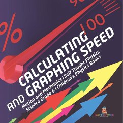 Calculating and Graphing Speed   Motion and Mechanics   Self Taught Physics   Science Grade 6   Children's Physics Books - Baby