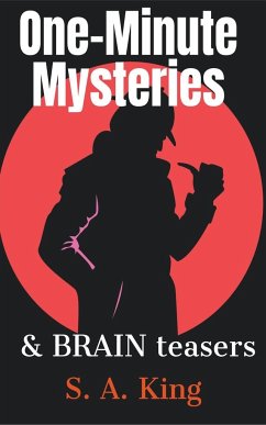 One-Minute Mysteries and Brain Teasers - King, S. A.