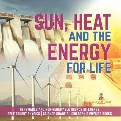 Sun, Heat and the Energy for Life   Renewable and Non-Renewable Source of Energy   Self Taught Physics   Science Grade 3   Children's Physics Books - Baby