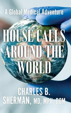 House Calls Around the World - Sherman, Charles B.