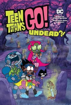 Teen Titans Go!: Undead?! - Northrop, Michael; Owen, Eric