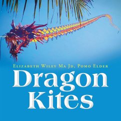 Dragon Kites - Wiley Ma Jd Pomo Elder, Elizabeth