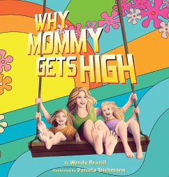 Why Mommy Gets High - Brazill, Wendy