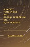 Jihadist Tendencies and Global Terrorism on Soft Targets