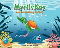 MyrtleKay has something to say: A little sea turtle stands up for her best friend, a whale shark, when she is bullied for looking different - Duncan, Karen