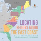 Locating Regions Along the East Coast   Geography of the United States Grade 5   Children's Geography & Cultures Books