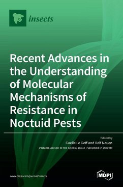 Recent Advances in the Understanding of Molecular Mechanisms of Resistance in Noctuid Pests