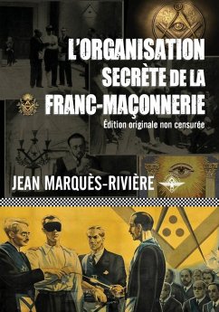 L'organisation secrète de la franc-maçonnerie - Marquès-Rivière, Jean