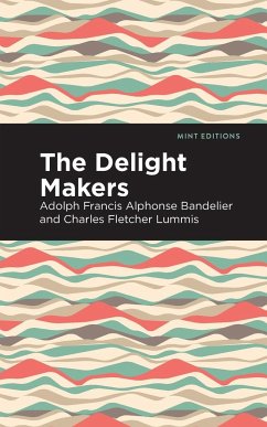 The Delight Makers - Bandelier, Adolph Francis Alphonse; Lummis, Charles Fletcher