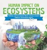 Human Impact on Ecosystems   Pollution and Environment Books   Science Grade 8   Children's Environment Books