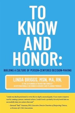 To Know and Honor:: Building a Culture of Person-Centered Decision-Making - Briggs, Linda