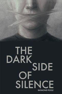 The Dark Side of Silence - Poole, Raymond