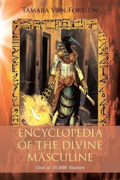 Encyclopaedia of the the Divine Masculine God of 10,000 Names - Forslun, Tamara von