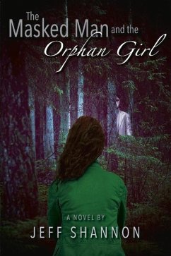 The Masked Man and the Orphan Girl - Shannon, Jeff