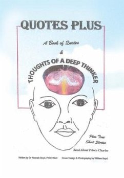 Quotes Plus: A Book of Quotes & Thoughts of a Deep Thinker Plus True Short Stories - Boyd, Phd-Hnsd Neenah