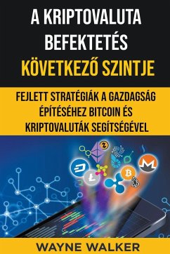 A Kriptovaluta Befektetés Következ¿ Szintje - Walker, Wayne