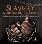 Slavery in the Southern Colonies   North American Colonization Grade 3   Children's American History