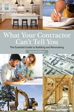 What Your Contractor Can't Tell You, 2nd Edition - Johnston, Amy