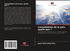 Consolidation de la paix, quelle paix ? - Costa Silva, Joyce Kelly