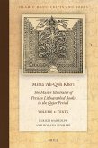 Mirzā ʿali-Qoli Khoʾi: The Master Illustrator of Persian Lithographed Books in the Qajar Period. Vol. 1