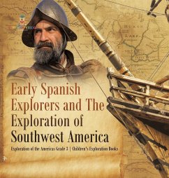 Early Spanish Explorers and The Exploration of Southwest America   Exploration of the Americas Grade 3   Children's Exploration Books - Baby