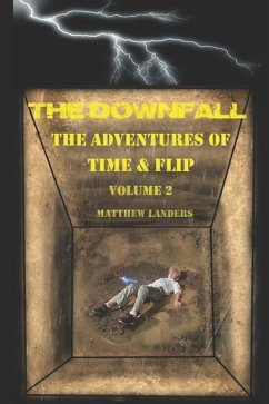 The Downfall: The Adventures Of Time & Flip - Landers, Matthew Paul
