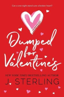 Dumped for Valentine's - Sterling, J.