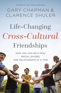 Life-Changing Cross-Cultural Friendships - Chapman, Gary; Shuler, Clarence