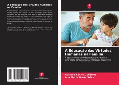 A Educação das Virtudes Humanas na Família - Rocha Gutiérrez, Adriana;Urzúa Salas, Ana María