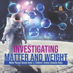 Investigating Matter and Weight   Matter Physical Science Grade 3   Children's Science Education Books - Baby