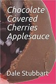 Chocolate Covered Cherries Applesauce (eBook, ePUB)