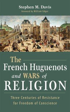The French Huguenots and Wars of Religion - Davis, Stephen M.