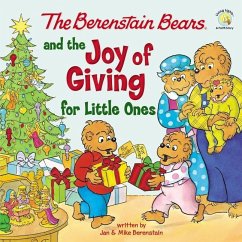 The Berenstain Bears and the Joy of Giving for Little Ones - Berenstain, Mike