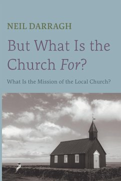 But What Is the Church For? - Darragh, Neil